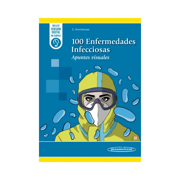 100 Enfermedades Infecciosas. Apuntes Visuales