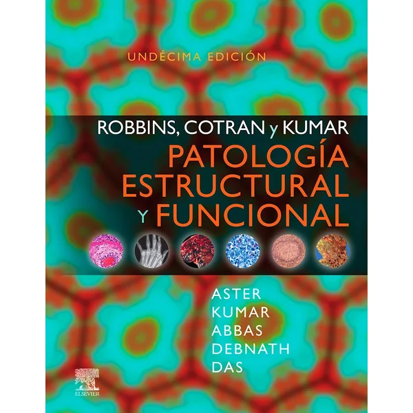 ROBBINS, COTRAN y KUMAR Patología Estructural y Funcional